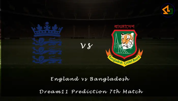 England vs Bangladesh Dream11 Prediction 7th Match