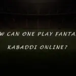 How can one play Fantasy Kabaddi online?