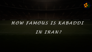 How famous is Kabaddi in Iran?