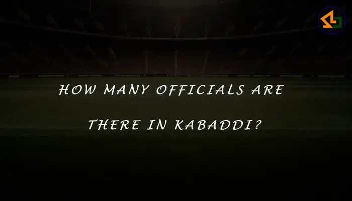 How many officials are there in Kabaddi?