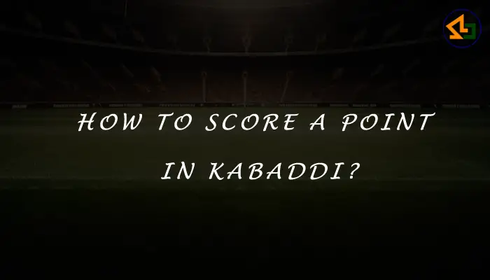 How to score a point in Kabaddi?