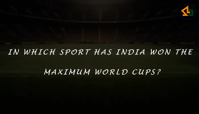 In which sport has India won the maximum world cups?