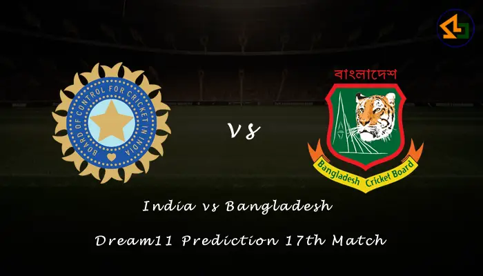India vs Bangladesh Dream11 Prediction 17th Match