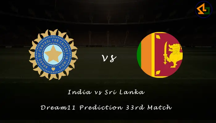 India vs Sri Lanka Dream11 Prediction 33rd Match Cricket World Cup 2023