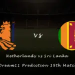 Netherlands vs Sri Lanka Dream11 Prediction 19th Match