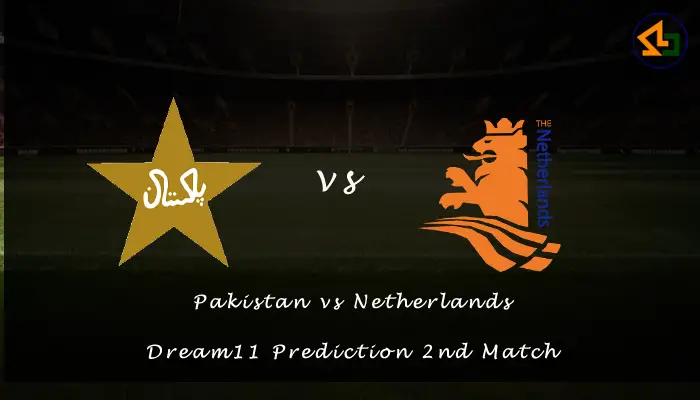Pakistan vs Netherlands Dream11 Prediction 2nd Match