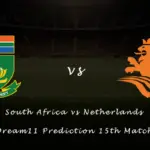 South Africa vs Netherlands Dream11 Prediction 15th Match