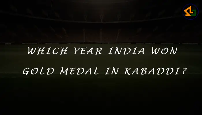 Which year India won gold medal in kabaddi?
