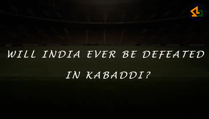 Will India ever be defeated in Kabaddi?