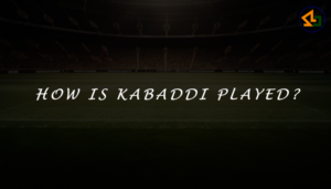 How is Kabaddi played?