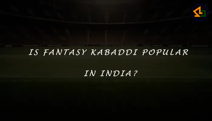 Is Fantasy Kabaddi popular in India?
