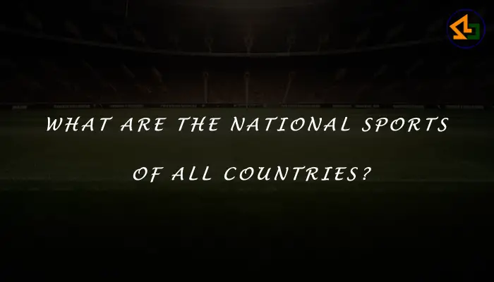 What are the national sports of all countries?