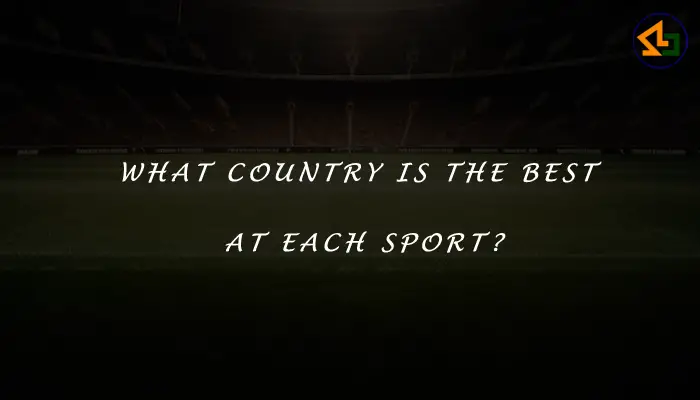 What country is the best at each sport?