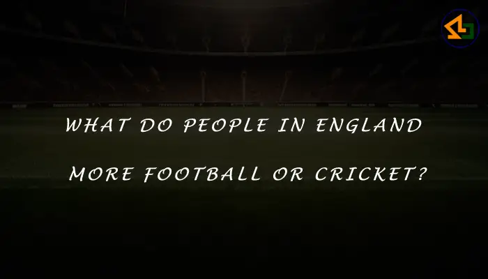 What do people in England like more football or cricket?