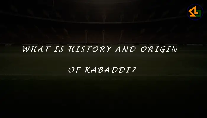 What is history and origin of kabaddi?