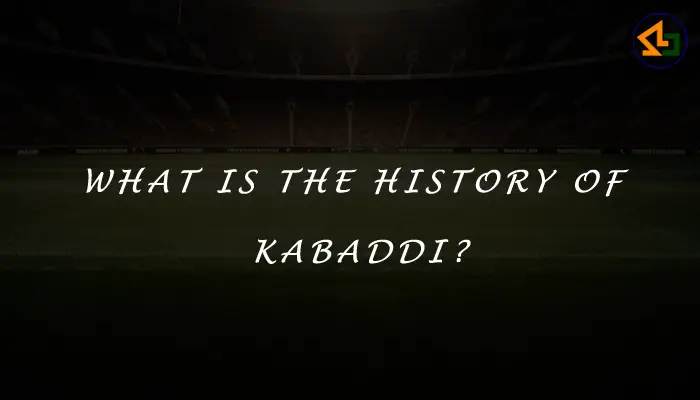 What is the history of Kabaddi?