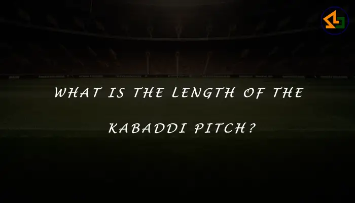 What is the length of the Kabaddi pitch?