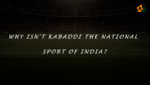 Why isn't kabaddi the national sport of India?